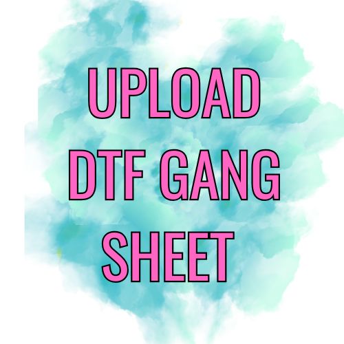 DTF GANG SHEETS UPLOAD YOUR OWN