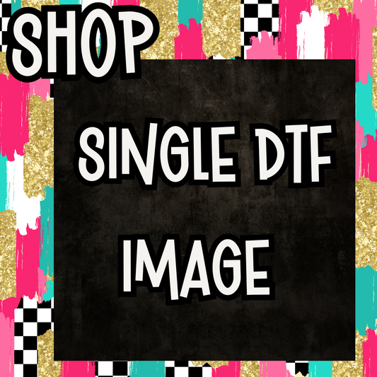 *DTF SINGLE PRINT