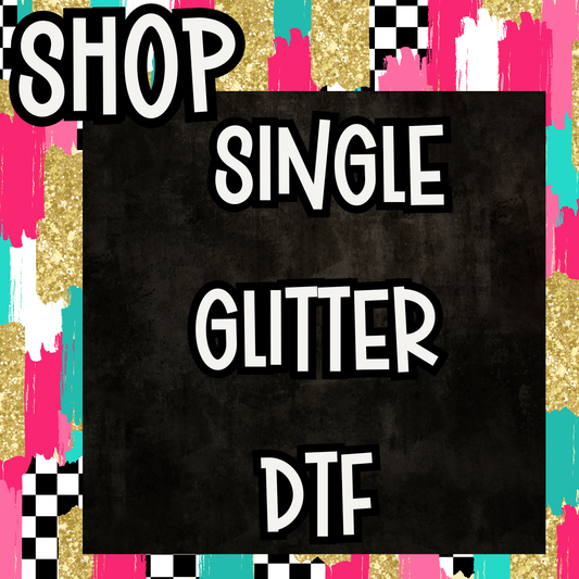 GLITTER DTF SINGLE PRINT